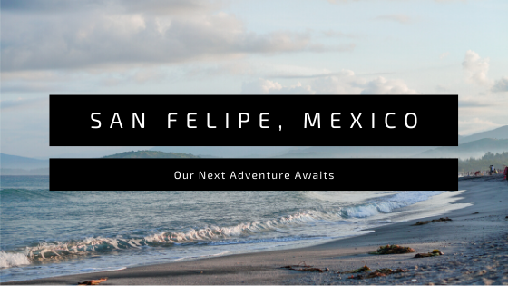 San Felipe Mexico Home On Wheels